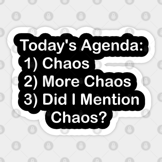 Today's Agenda: Chaos Sticker by GeekNirvana